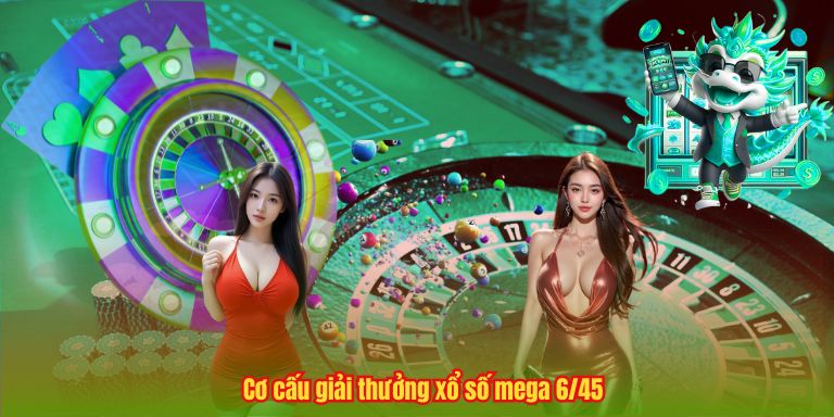 Xổ Số Mega 6/45 – Cơ Hội May Mắn Cùng 123B Cơ cấu giải thưởng xổ số mega 6/45
