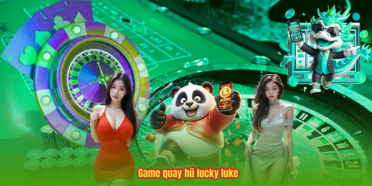 Top Game Nổ Hũ Uy Tín Đổi Thưởng Hàng Đầu 2025 Game quay hũ lucky luke