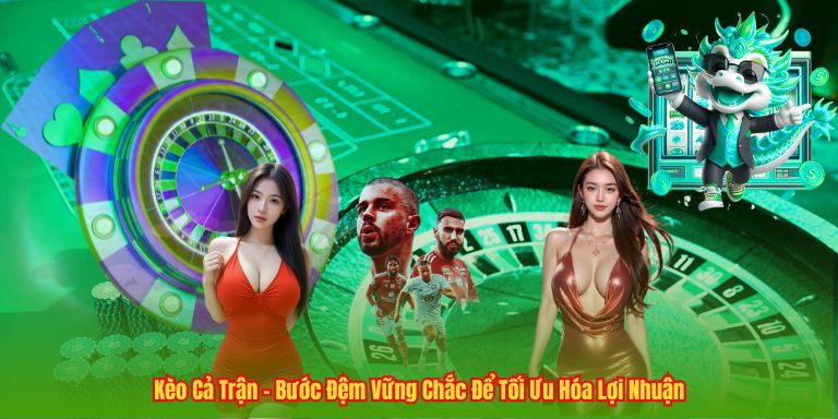 Kèo Cả Trận – Bước Đệm Vững Chắc Để Tối Ưu Hóa Lợi Nhuận Kèo Cả Trận – Bước Đệm Vững Chắc Để Tối Ưu Hóa Lợi Nhuận