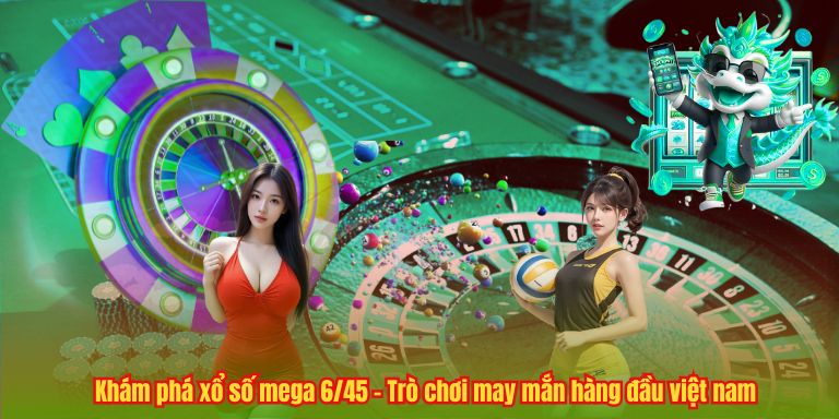Xổ Số Mega 6/45 – Cơ Hội May Mắn Cùng 123B Khám phá xổ số mega 6/45 – Trò chơi may mắn hàng đầu việt nam