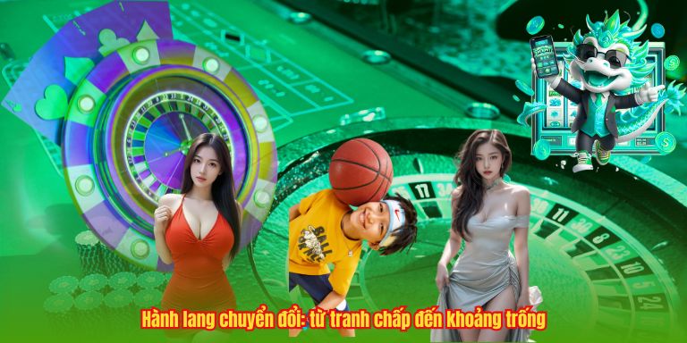 Hành lang chuyển đổi: từ tranh chấp đến khoảng trống
