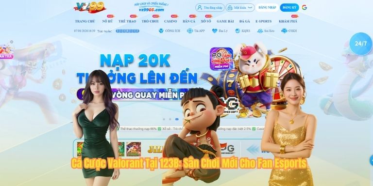 Cá Cược Valorant Tại 123B: Sân Chơi Mới Cho Fan Esports Cá Cược Valorant Tại 123B: Sân Chơi Mới Cho Fan Esports